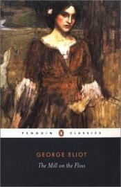book cover of The Mill on the Floss: An Authoritative Text Backgrounds and Contemporary Reactions Criticism by George Eliot