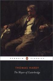 book cover of The Mayor of Casterbridge: The Life and Death of a Man of Character by Τόμας Χάρντι