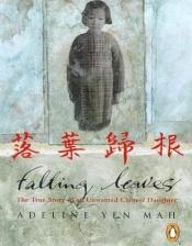 book cover of Falling Leaves Return to Their Roots: Abridged by Adeline Yen Mah