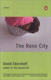 book cover of The rose city by David Ebershoff