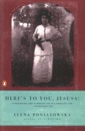 book cover of Here's to you, Jesusa! by Элена Понятовска