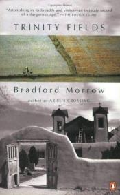 book cover of Trinity Fields by Bradford Morrow