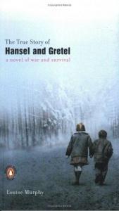book cover of The true wtory of Hansel and Gretel by Louise Murphy