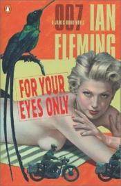 book cover of For Your Eyes Only by Ians Flemings