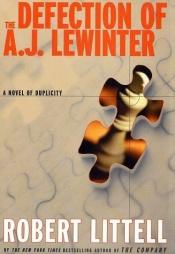 book cover of The Defection of A.J. Lewinter by Robert Littell