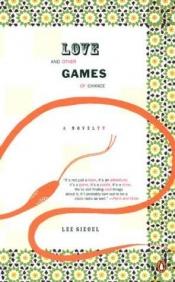 book cover of Love and Other Games of Chance by Lee Siegel