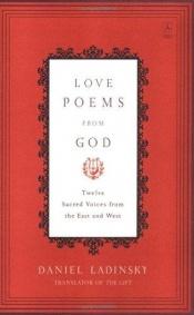 book cover of Love Poems From God : Twelve Sacred Voices from the East and West by Various