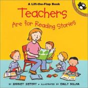 book cover of Teachers are for Reading Stories (Lift-the-Flap, Puffin) by Harriet Ziefert