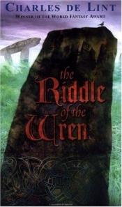book cover of The Riddle of the Wren by Charles de Lint