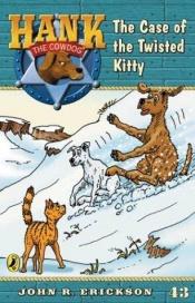 book cover of The case of the twisted kitty by John R. Erickson
