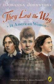 book cover of They led the way : 14 American women (Orignial title: Women themselves) by Johanna Johnston