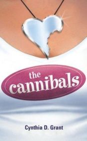 book cover of The Cannibals by Cynthia D. Grant