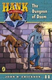 book cover of Hank the Cowdog 44 and the Dungeon of Do (Hank the Cowdog) by John R. Erickson