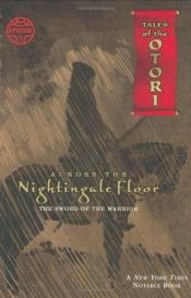 book cover of Across the Nightingale Floor, Episode 1: The Sword of the Warrior (Tales of the Otori, 1) by ג'יליאן רובינשטיין