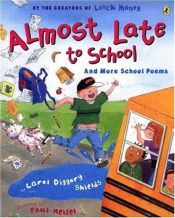 book cover of Almost Late to School and More School Poems by Carol Diggory Shields