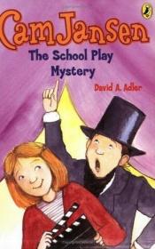 book cover of Cam Jansen The School Play Mystery by David A. Adler