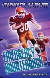 book cover of Emergency Quarterback (Winning Season) by Rich Wallace