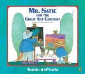 book cover of Mr. Satie and the Great Art Contest by Tomie dePaola