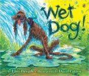 book cover of Wet Dog! (Book & Audio CD) by Elise Broach