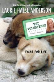 book cover of Vet Volunteers (Fight for Life, Volume 1) Q by Лори Холс Андерсон