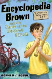 book cover of Encyclopedia Brown and the Case of the Secret Pitch #2 by Donald J. Sobol