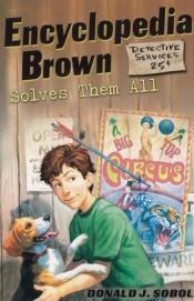 book cover of Encyclopedia Brown Solves Them All by Donald J. Sobol