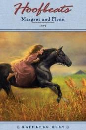 book cover of Margret and Flynn, 1875 (Hoofbeats) by Kathleen Duey