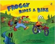 book cover of Froggy Rides a Bike (Froggy) by Jonathan London