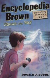 book cover of Encyclopedia Brown 09: Encyclopedia Brown Shows the Way by Donald J. Sobol