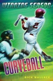 book cover of Curveball #9 (Winning Season) by Rich Wallace