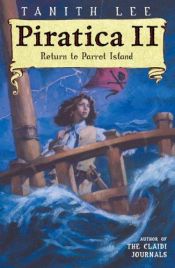 book cover of Piratica II: Return to Parrot Island by Tanith Lee