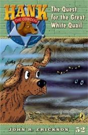 book cover of The Quest for the Great White Quail #52 (Hank the Cowdog) by John R. Erickson