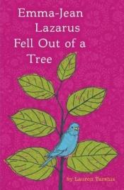 book cover of Emma-Jean Lazarus Fell Out of a Tree by Lauren Tarshis