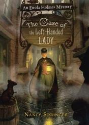 book cover of The Case of the Left-Handed Lady by Nancy Springer