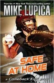 book cover of Safe at Home (Comeback Kids Series) by Mike Lupica
