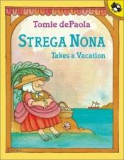 book cover of Strega Nona Takes a Vacation by Tomie dePaola