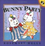 book cover of Bunny party by Rosemary Wells