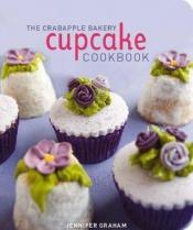 book cover of Crabapple Bakery Cupcake Cookbook by Jennifer Graham