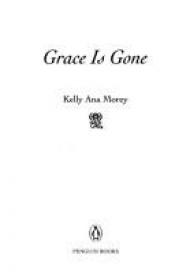 book cover of Grace Is Gone by Kelly Ana Morey