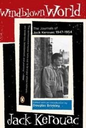 book cover of Windblown world : the journals of Jack Kerouac, 1947-1954 by Джак Керуак