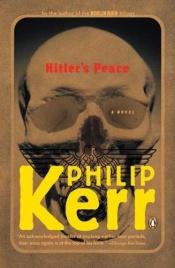 book cover of Hitler's peace : a novel of the Second World War by Филип Кер