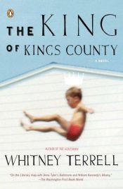 book cover of The king of Kings County by Whitney Terrell