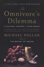 book cover of The Omnivore's Dilemma: A Natural History of Four Meals by Michael Pollan
