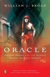 book cover of The Oracle: Ancient Delphi and the Science Behind Its Lost Secrets by William Broad