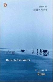 book cover of Reflected in Water by Jerry Pinto