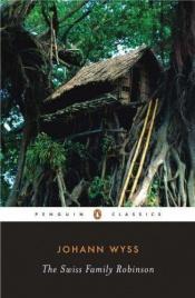 book cover of The Swiss Family Robinson by Johann D. Wyss