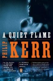book cover of A Quiet Flame by Philip Kerr