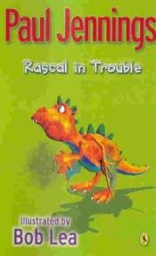 book cover of Rascal in trouble by Paul Jennings