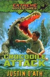 book cover of Crocodile attack by Justin D'Ath