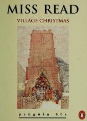 book cover of Village Christmas (Penguin 60s) by Miss Read